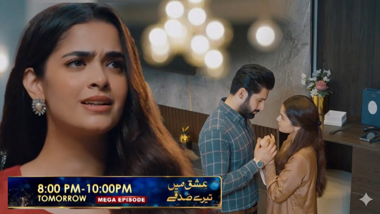 Ishq Mein Tere Sadqay Episode 28 and 29 Full Teaser Review in Detail in Hindi