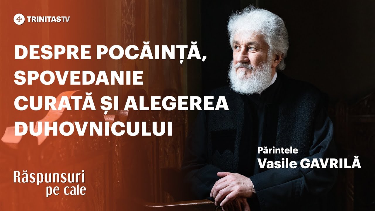 🔴 LIVE: Despre pocăință, spovedanie curată și alegerea duhovnicului - Pr. Dr. Vasile Gavrilă
