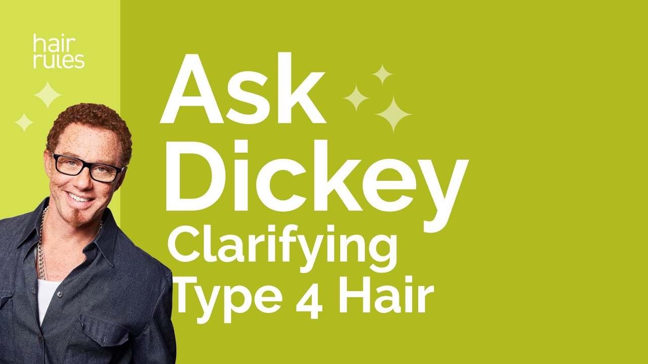Ask Dickey! E26: Clarifying Type 4 Hair