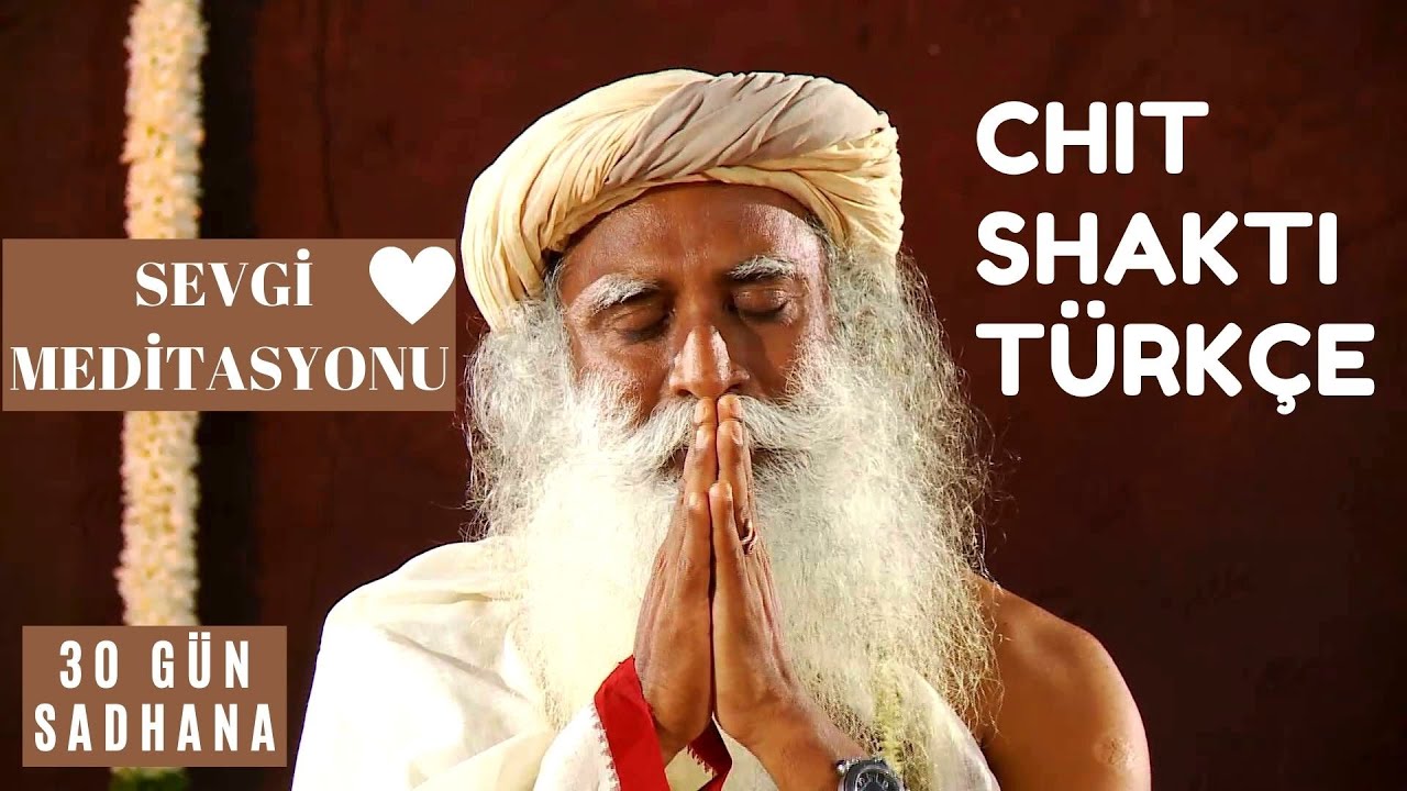 SADHGURU TÜRKÇE || SEVGİ MEDİTASYONU | CHIT SHAKTI