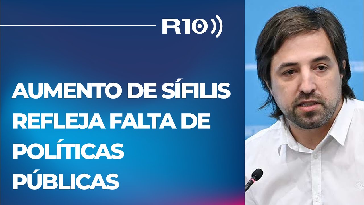 AUMENTO DE S&Iacute;FILIS REFLEJA FALTA DE POL&Iacute;TICAS P&Uacute;BLICAS NACIONALES |  Nicol&aacute;s Kreplak en #argenzuela