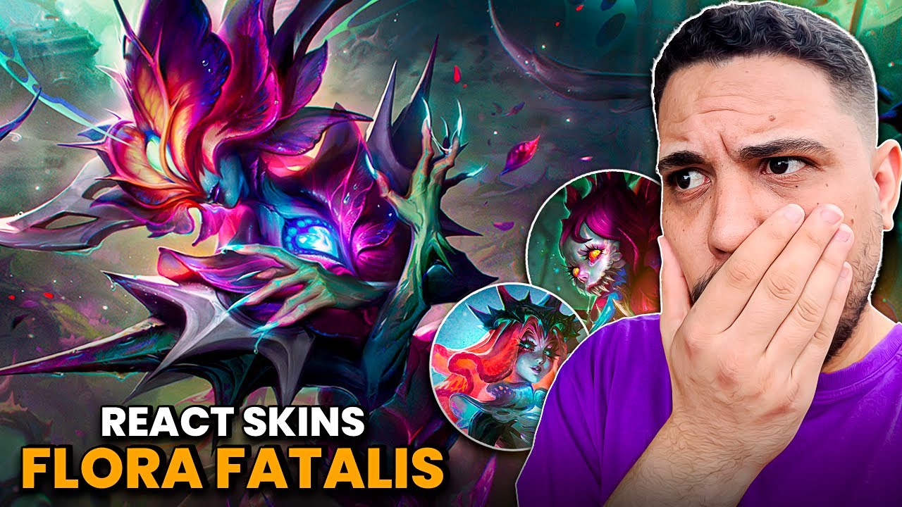REACT: SKINS FLORA FATALIS | LEAGUE OF LEGENDS | LOL | JUMARGEM