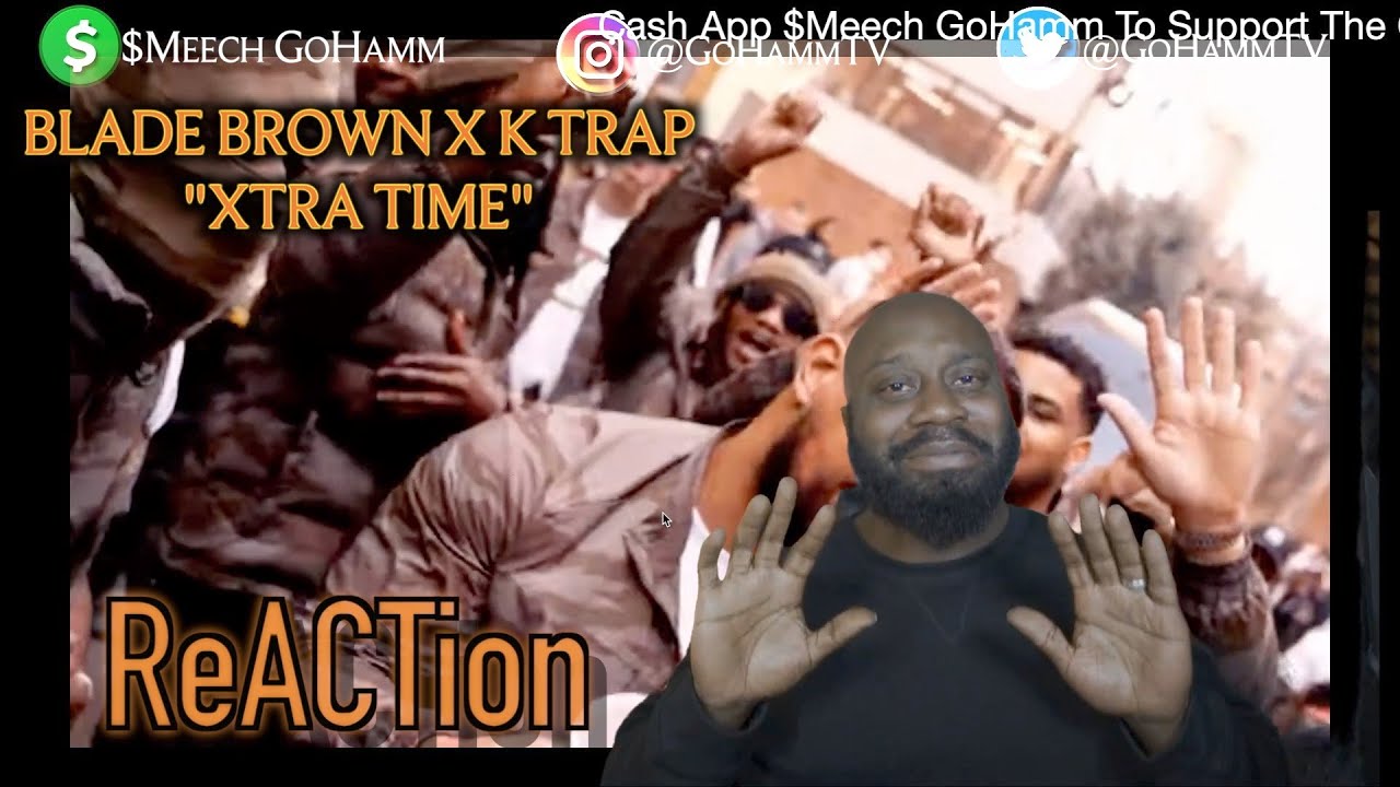 American Reacts | BLADE BROWN x K TRAP - Xtra Time [GoHammTV]