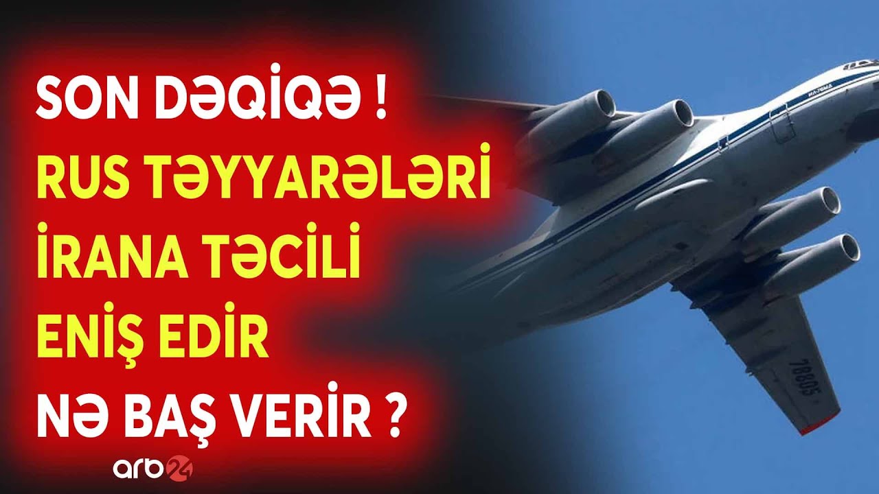 SON DƏQİQƏ! Rusiya təyyarələri İrana ENİŞ ETDİ - Tehranda BÖYÜK HAZIRLIQ - NƏ BAŞ VERİR?