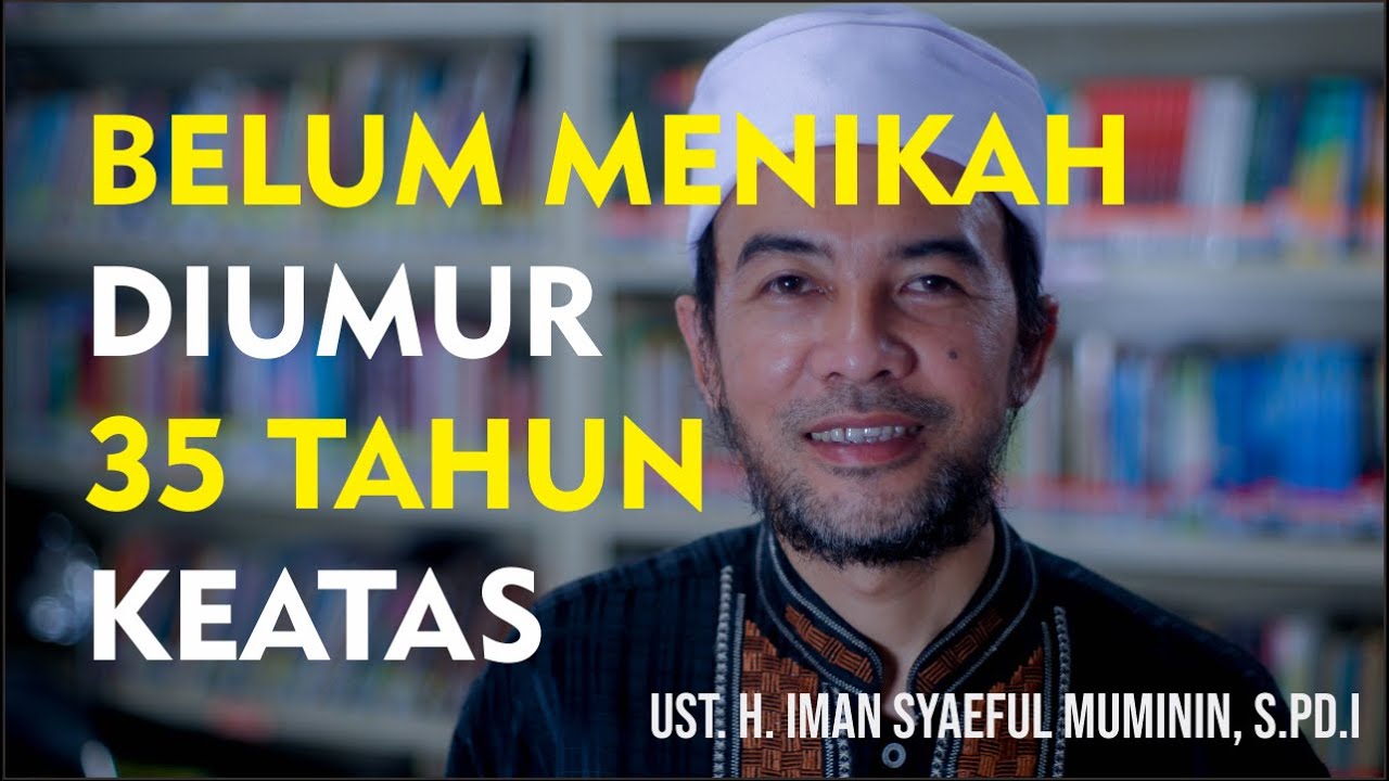 Inilah Jawabannya !!! Bagi Yang Belum Menikah Di Umur 35 Tahun Ke Atas