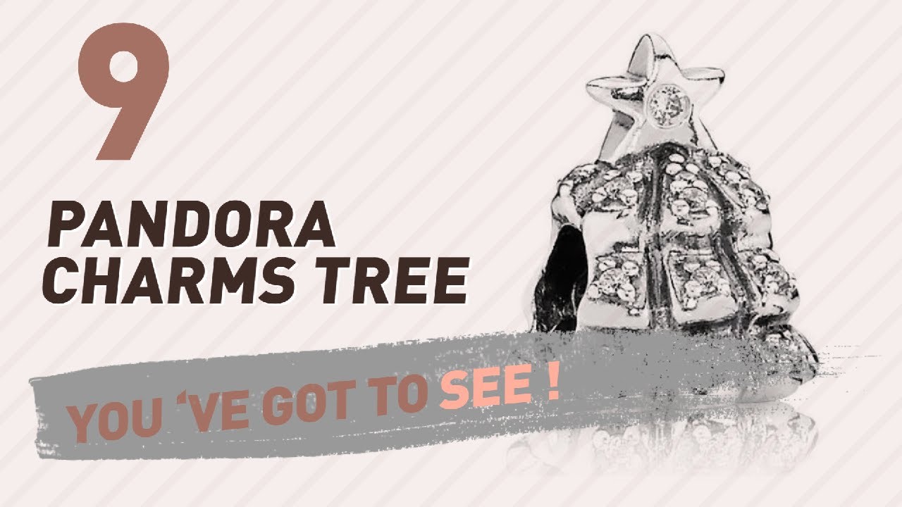 Pandora Charms Tree Top 10 Collection // UK New & Popular 2017