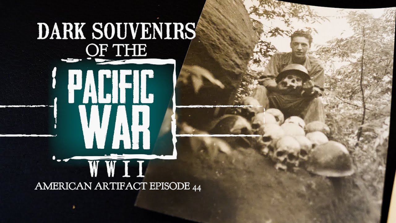 Dark Souvenirs of the Pacific War in WWII | American Artifact Episode 44
