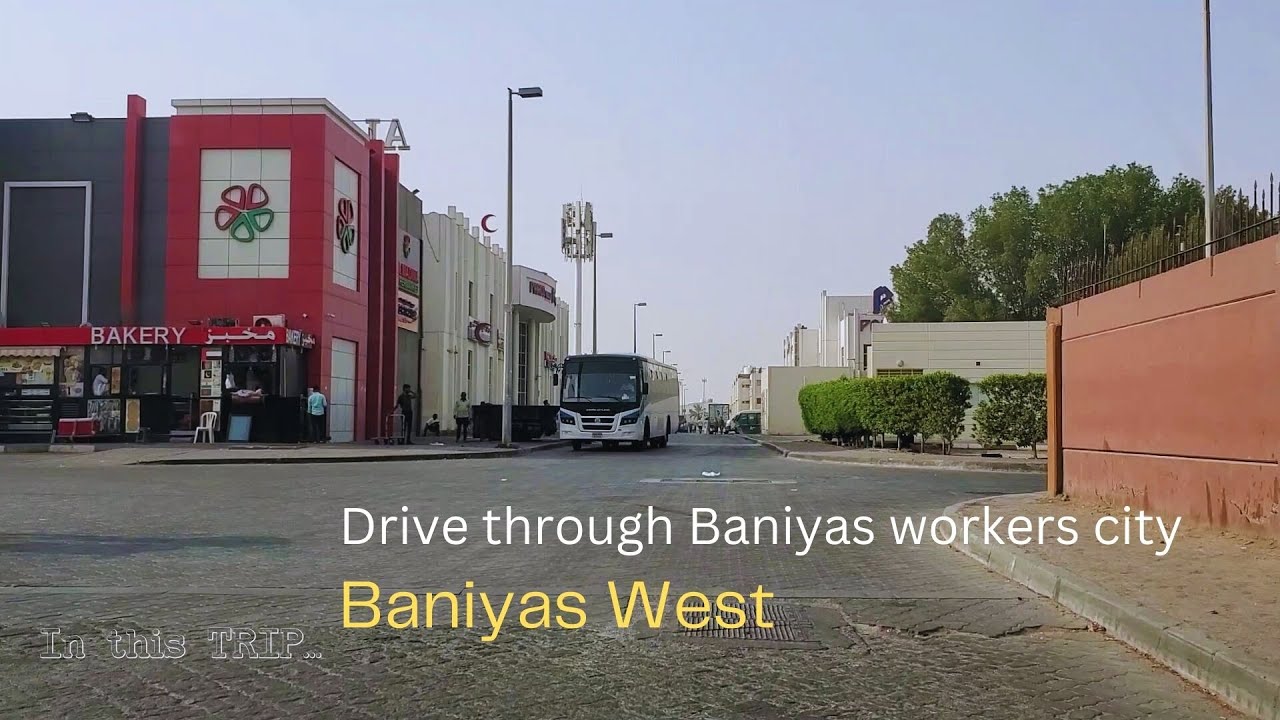 Baniyas west and workers city Trip |