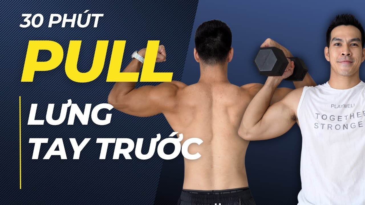 30 Phút Tăng Cơ Lưng,  Tay Trước | Pull Workout