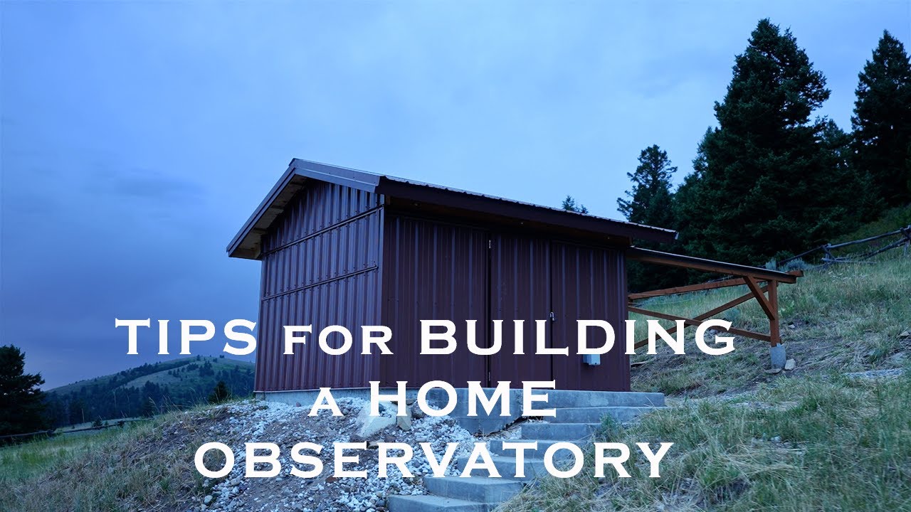 ADVICE on BUILDING A HOME OBSERVATORY