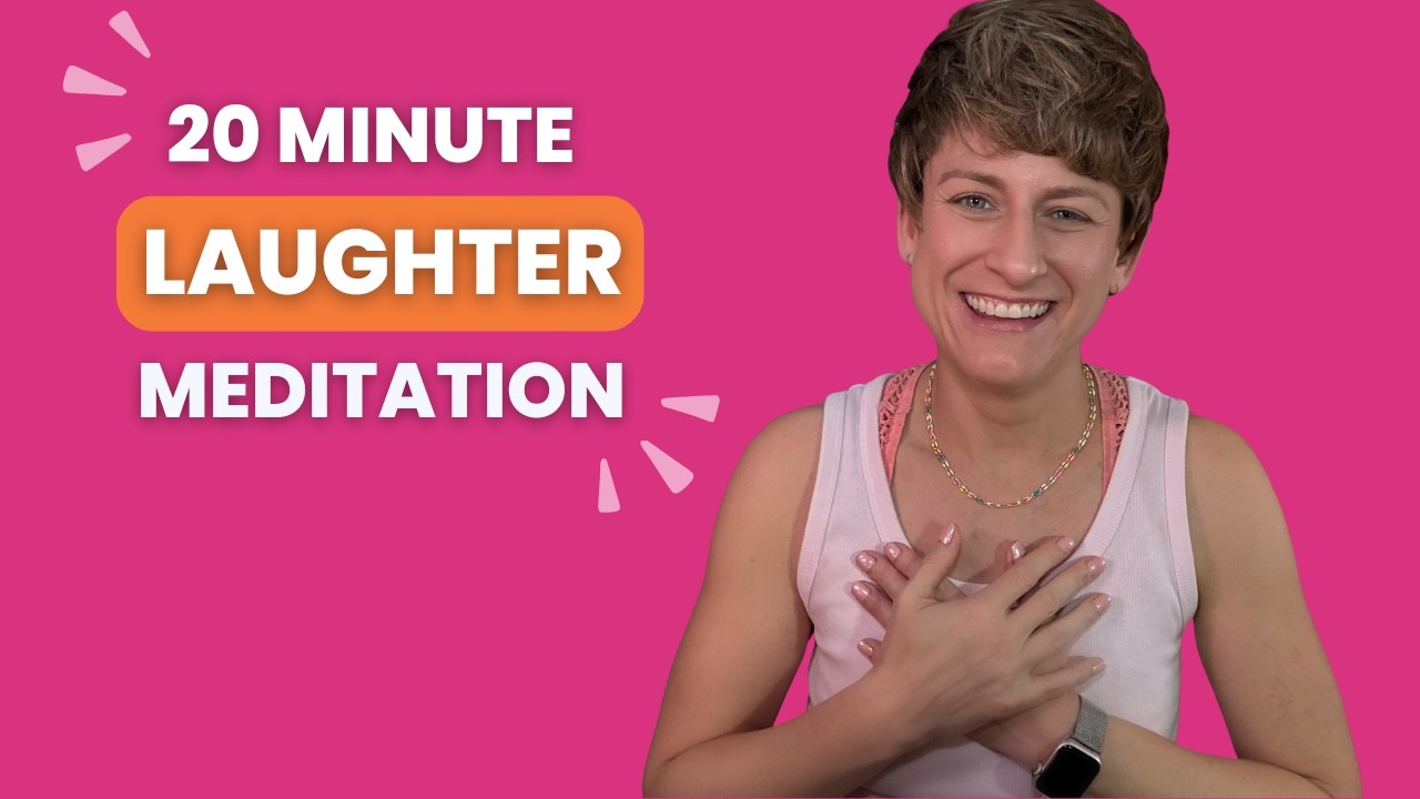 20 Minute Laughter Yoga Practice + Guided Meditation