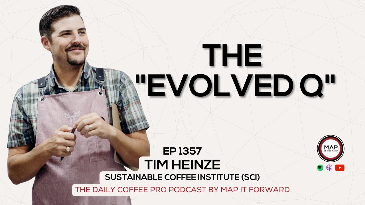 EP1357 Does the Q Need Evolving? - Tim Heinze | Map It Forward Coffee Business