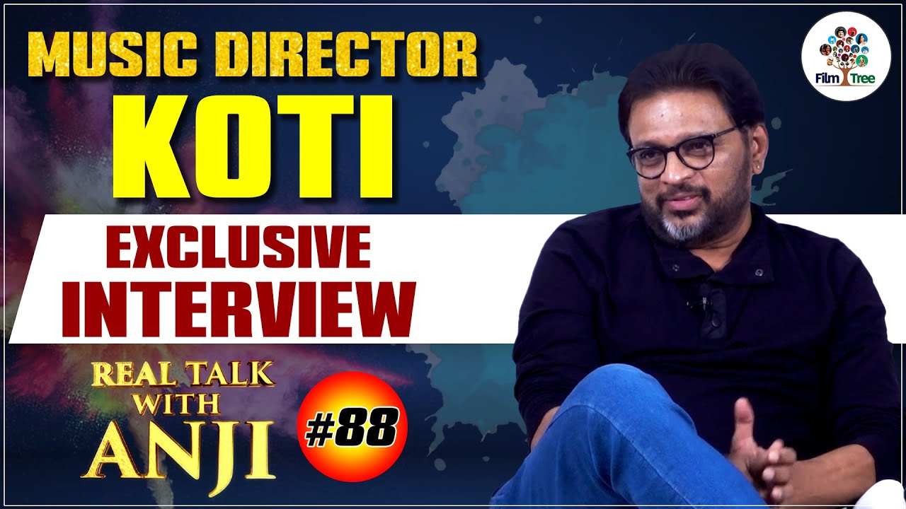 Music Director Koti Exclusive Interview | Real Talk With Anji #88 | Telugu interviews | Film Tree