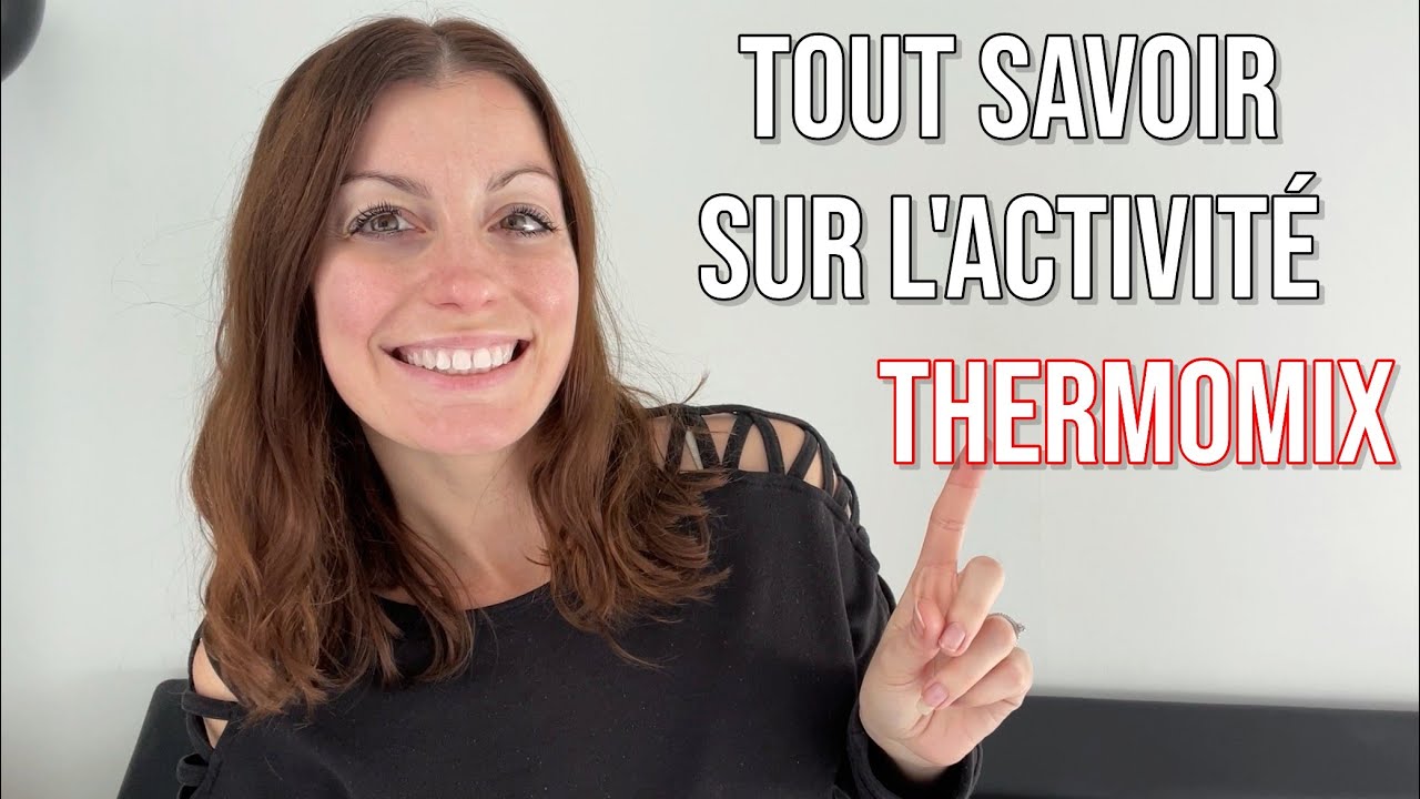 TOUT SAVOIR SUR LE MÉTIER/ACTIVITÉ DE CONSEILLÈRE THERMOMIX