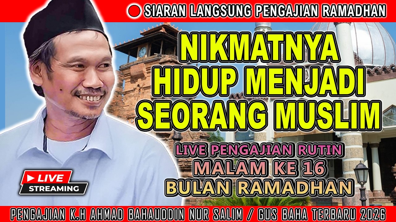 🔴LIVE PENGAJIAN RUTIN RAMADHAN NGAJI BARENG GUS BAHA #gusbahaterbaru #gusbaha
