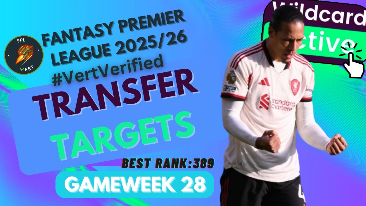 FPL GW28 TRANSFER TARGETS | VVD #VertVerified 📝| BEST RANK 389th | Fantasy Premier League Tips 25/26