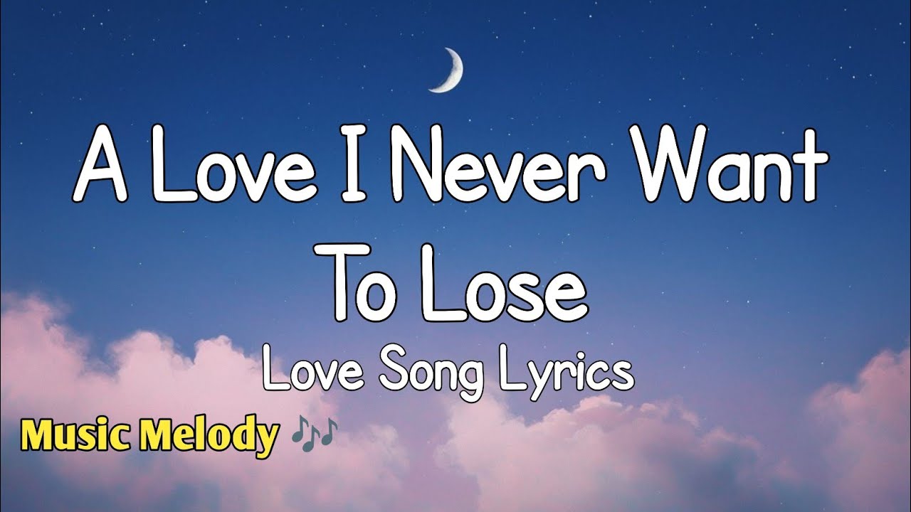 A Love I Never Want To Lose - Romantic Love Song (Lyrics) 😚