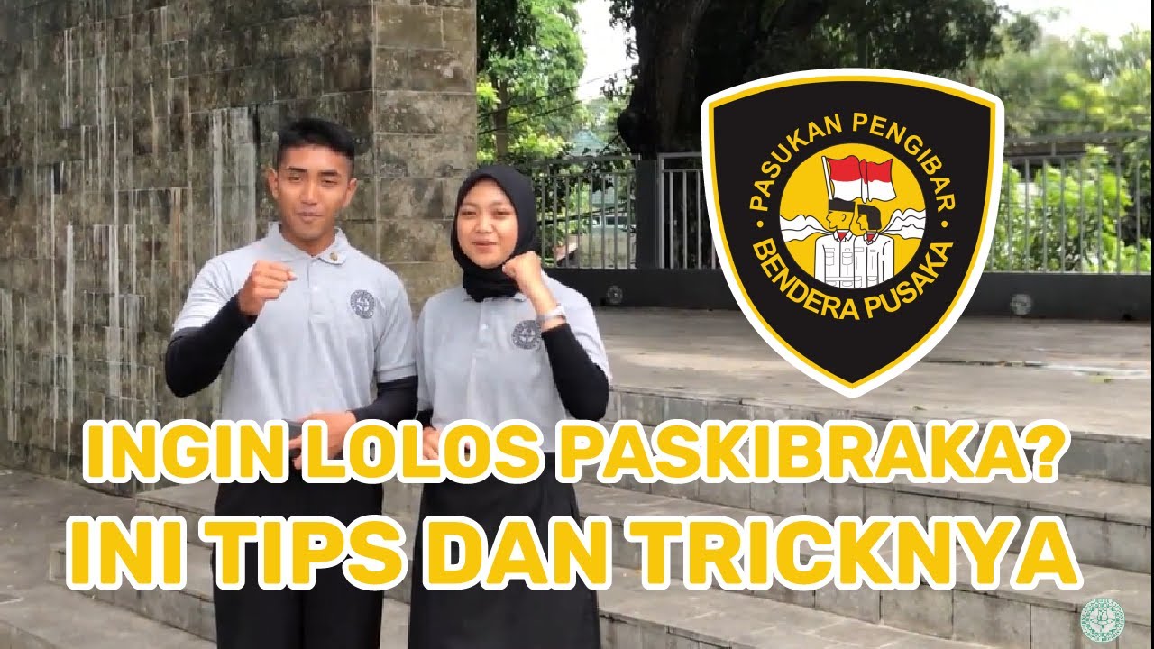 Lolos Paskibraka !!! ini tips dan trick nya
