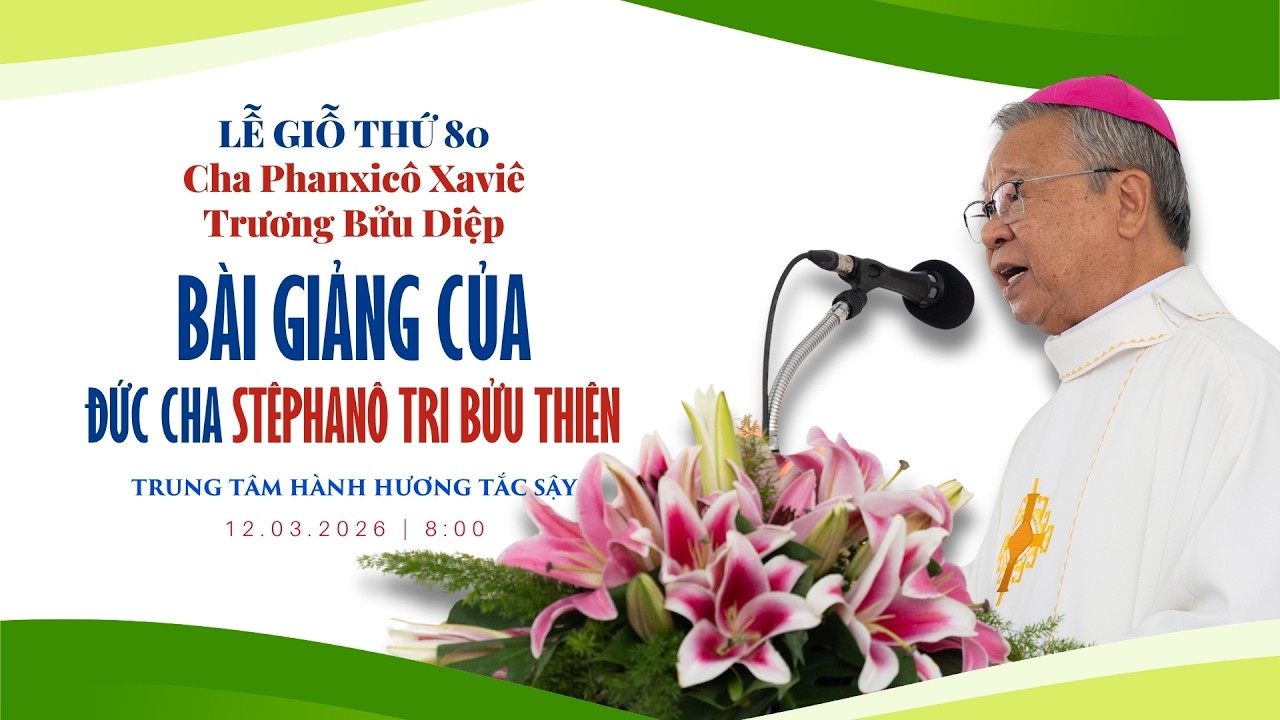 #Bàigiảng của Đức cha Stêphanô Tri Bửu Thiên | Lễ giỗ 80 năm cha Phanxicô Xaviê Trương Bửu Diệp