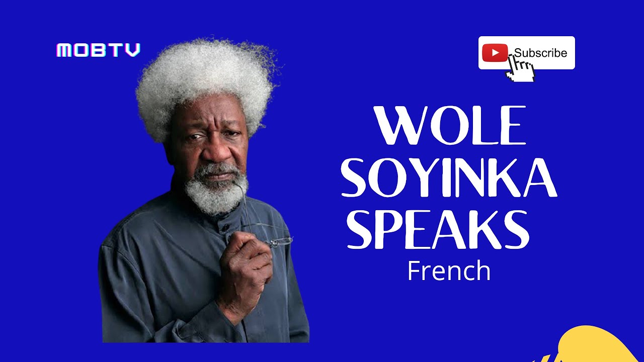 WOLE SOYINKA SPEAKS FRENCH#wolesoyinka
