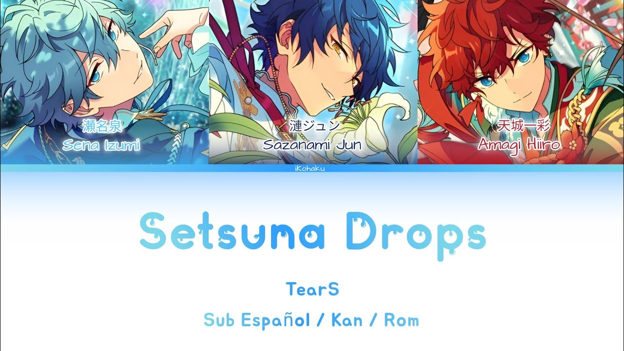 [ES] Setsuna Drops (セツナDrops) - TearS Sub Español / Kan / Rom