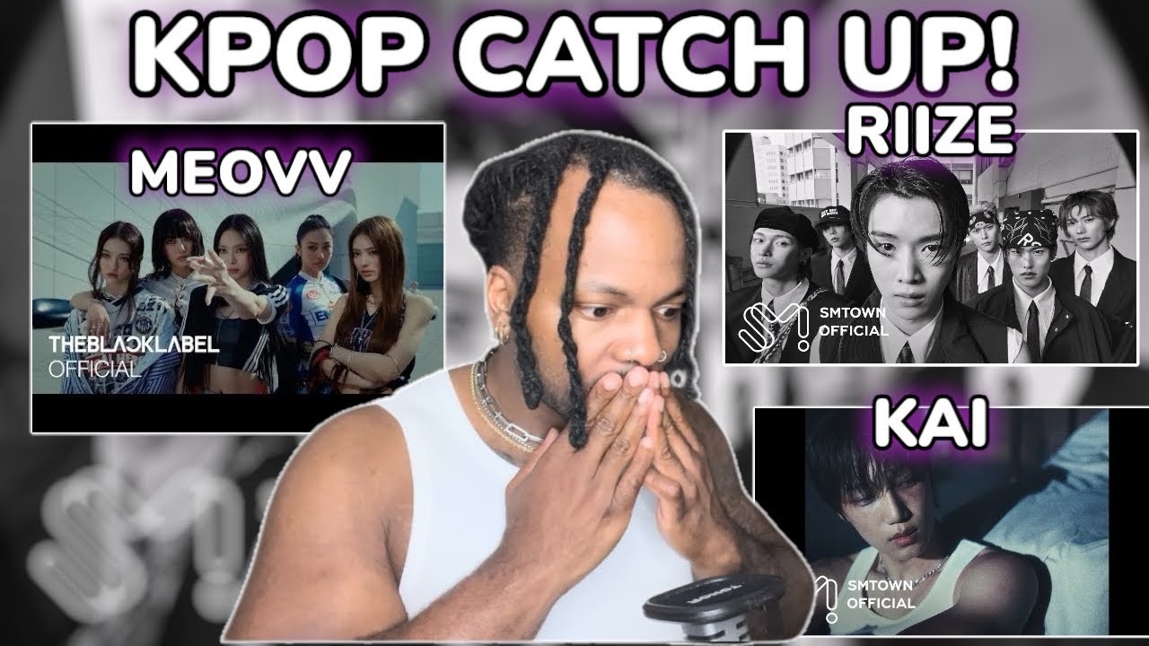 KPOP CATCH UP! MEOVV, KAI, & RIIZE | REACTION | IM BACKKKK!!!!