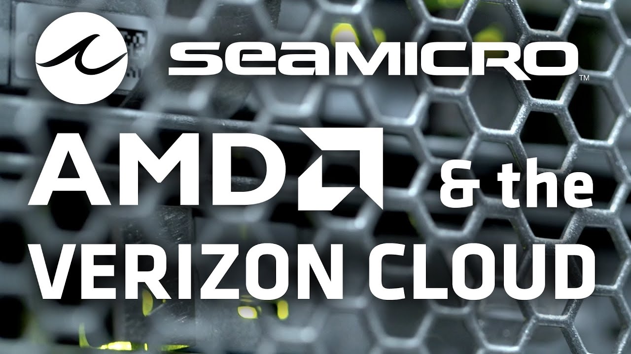 Verizon Cloud on AMD's SeaMicro SM15000