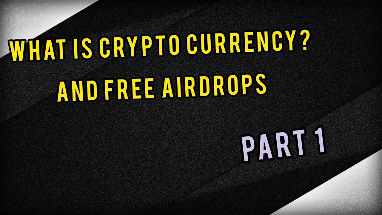 What is Crypto Currency? And Free Airdrops (Trust Wallet Airdrops and Others) Part 1