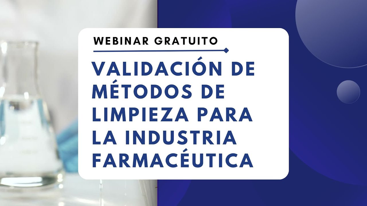 Webinar | Validación de métodos de limpieza para la producción farmacéutica | LEI