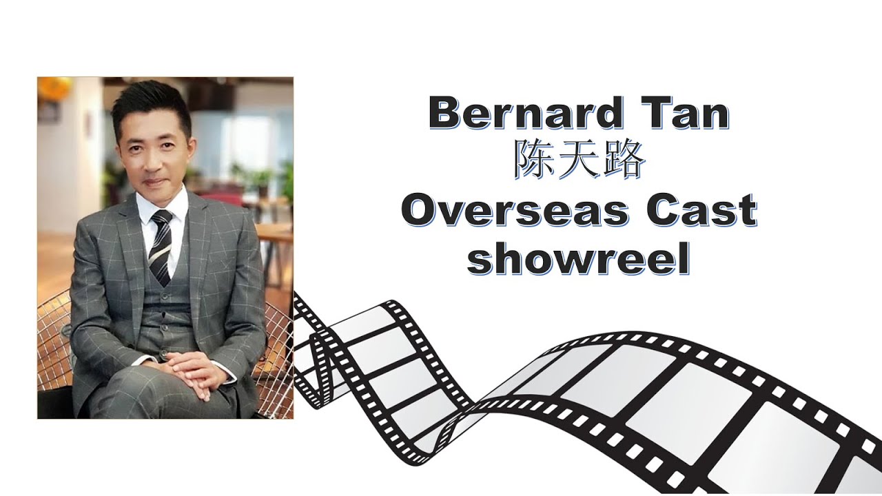 Bernard Tan - Showreel ( Overseas Cast )