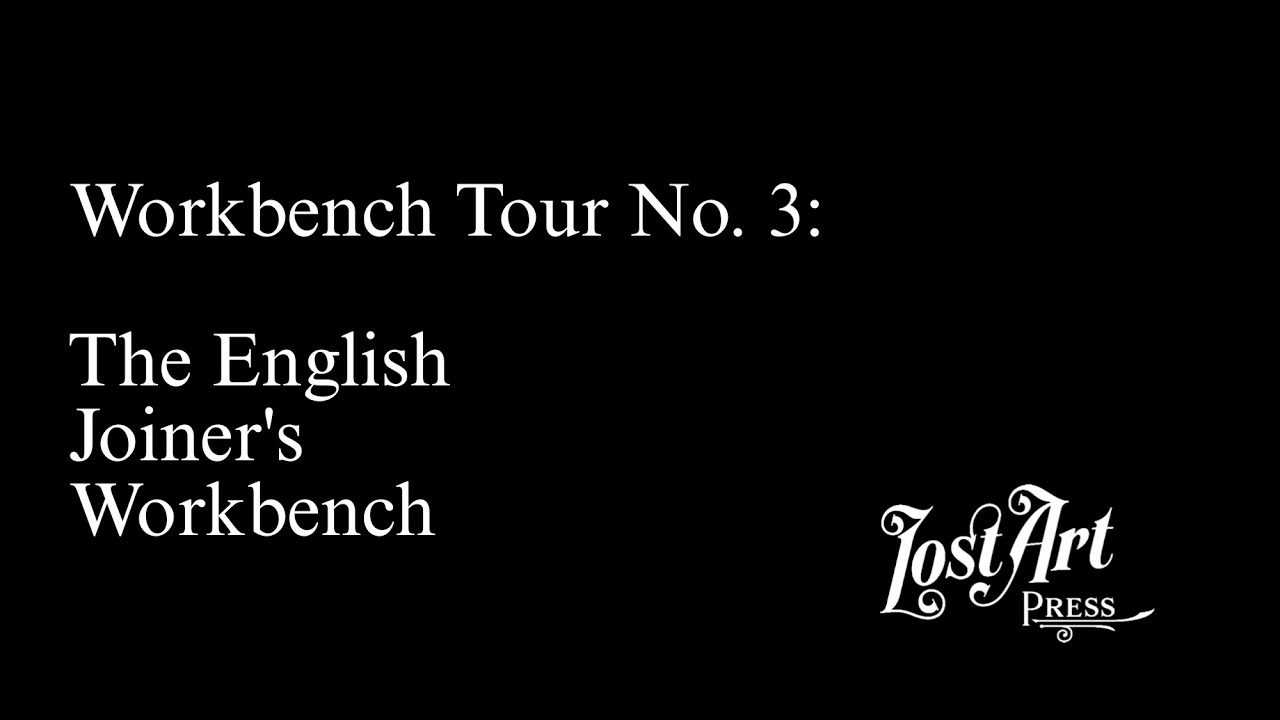 Workbench Tour No. 3: The English Joiner's Workbench