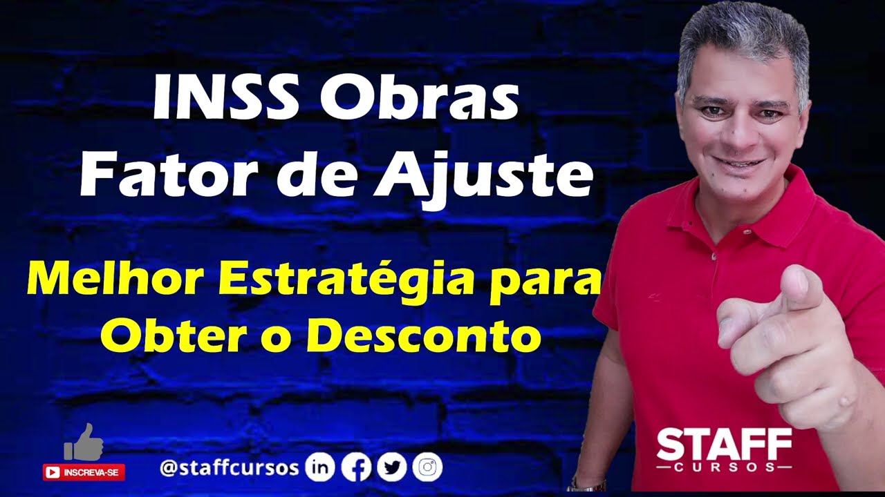 INSS Obras PF - Fator de Ajuste - Melhor Estrat&eacute;gia #empresas