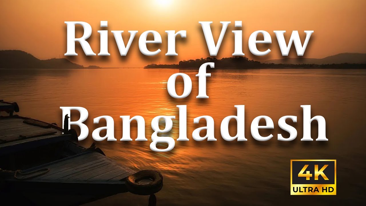 Bangladesh River View 4k