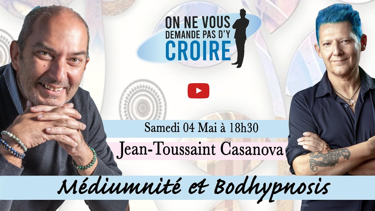 JEAN-TOUSSAINT CASANOVA : Médiumnité et Bodhypnosis