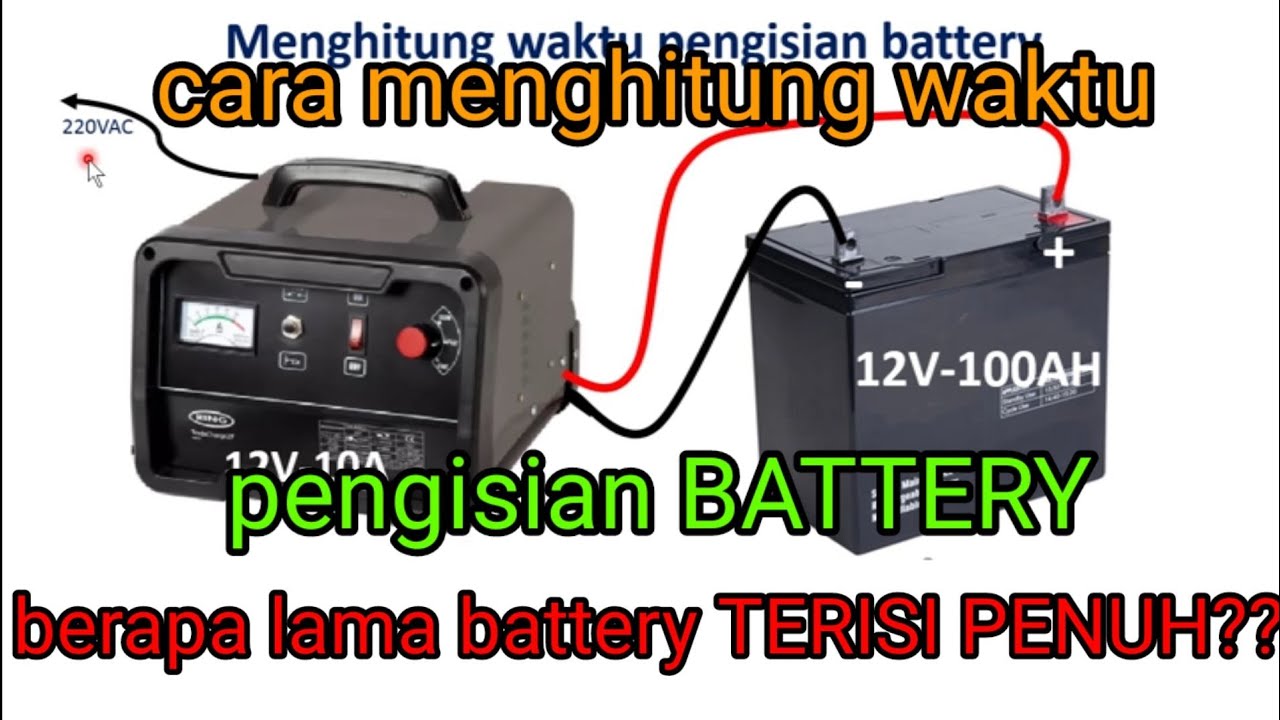 cara menghitung waktu pengisian BATTERY