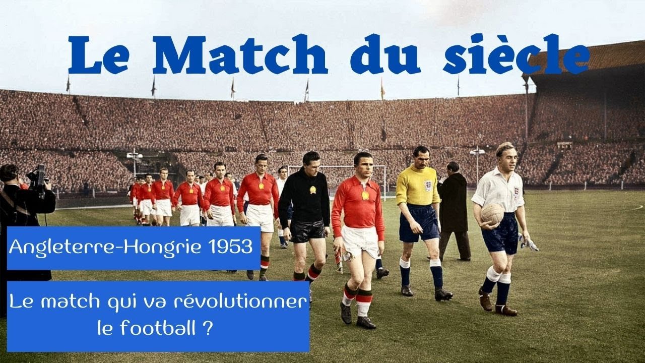 Le Match du Siècle (Hongrie-Angleterre 1953)