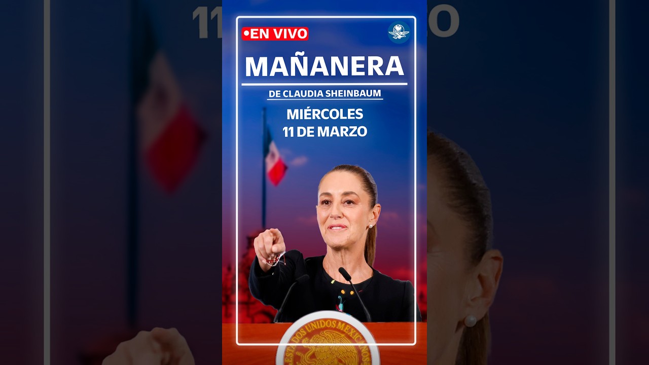 EN VIVO🔴Conferencia mañanera de la presidenta Claudia Sheinbaum | miércoles 11 de marzo de 2026