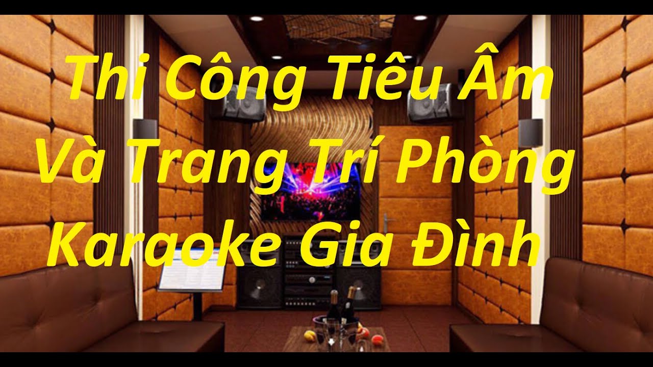 Trang Trí Hoàn Thiện Phòng Karaoke Gia Đình Tại Q6 Sau Khi Làm Cách Âm Chuẩn
