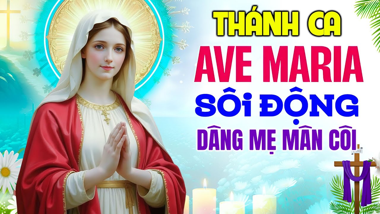 Thánh Ca Ave Maria Sôi Động 22025 Hay Nhất Hiện Nay | Tuyển Tập 22 Ca Khúc Mới Nhất Dâng Mẹ Mân Côi