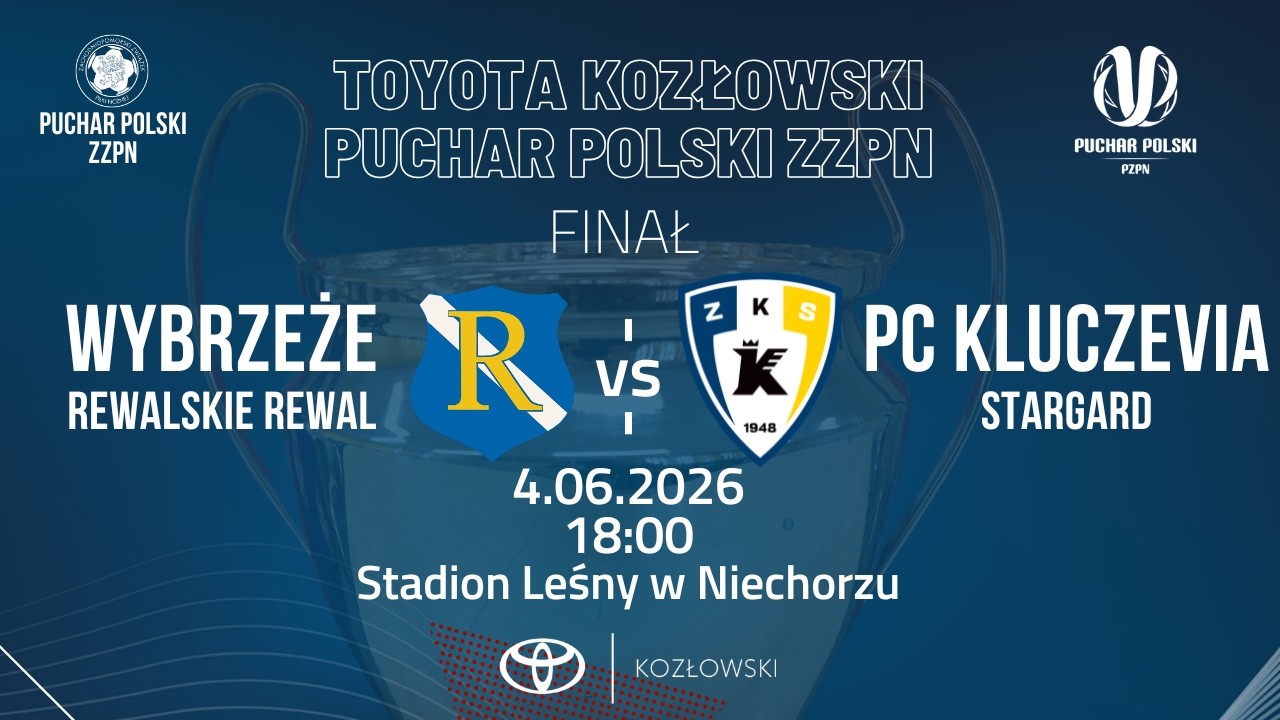 FINAŁ PUCHARU POLSKI ZZPN: WYBRZEŻE REWALSKIE REWAL - POLSKI CUKIER KLUCZEVIA STARGARD