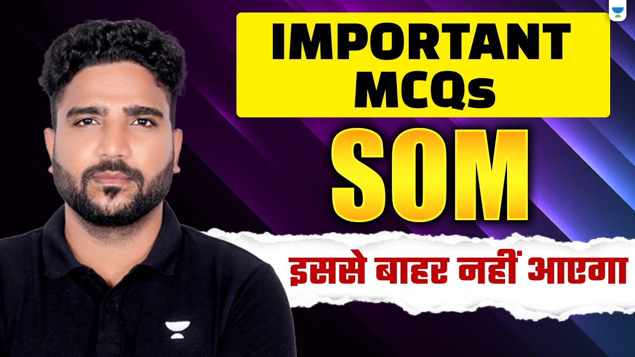 SOM MCQs: The Only Questions You Need to Pass Your SOM Exam! | Praveen Kumar