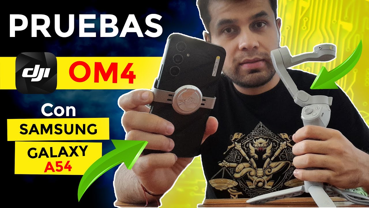 SAMSUNG A54 2023 con Estabilizador DJI OM4 SE