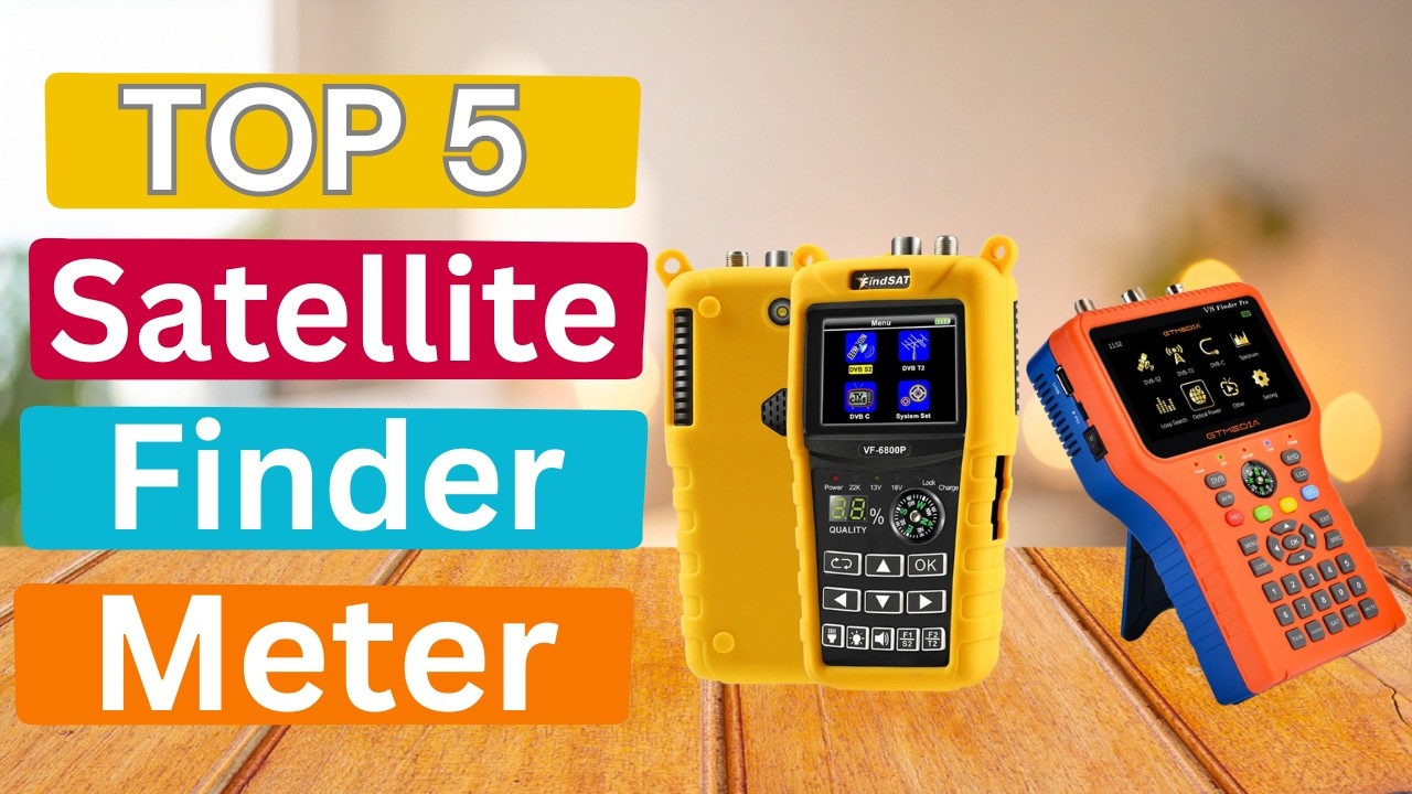 Top 5 Best Satellite Finder Meters 2026 Fast & Precise Signal Alignment