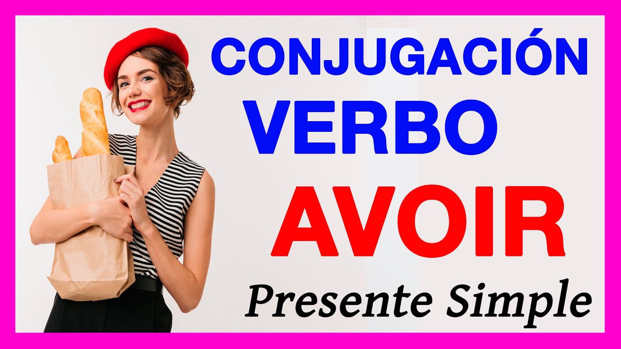 Verbo AVOIR en francés - PRESENTE 🚀 La conjugación del verbo TENER en FRANCES explicada en español !