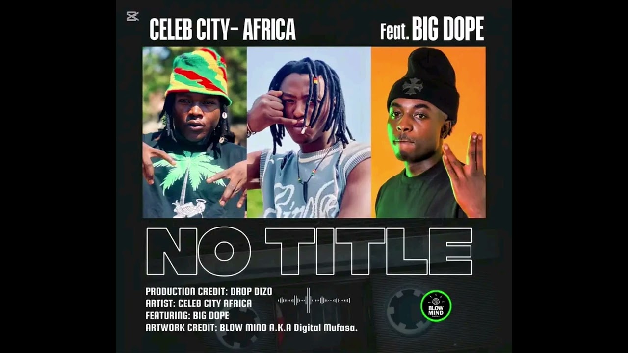 Celeb City Ft Big Dope --No Title Prod By Drop Dizo 2025 Official Audio 