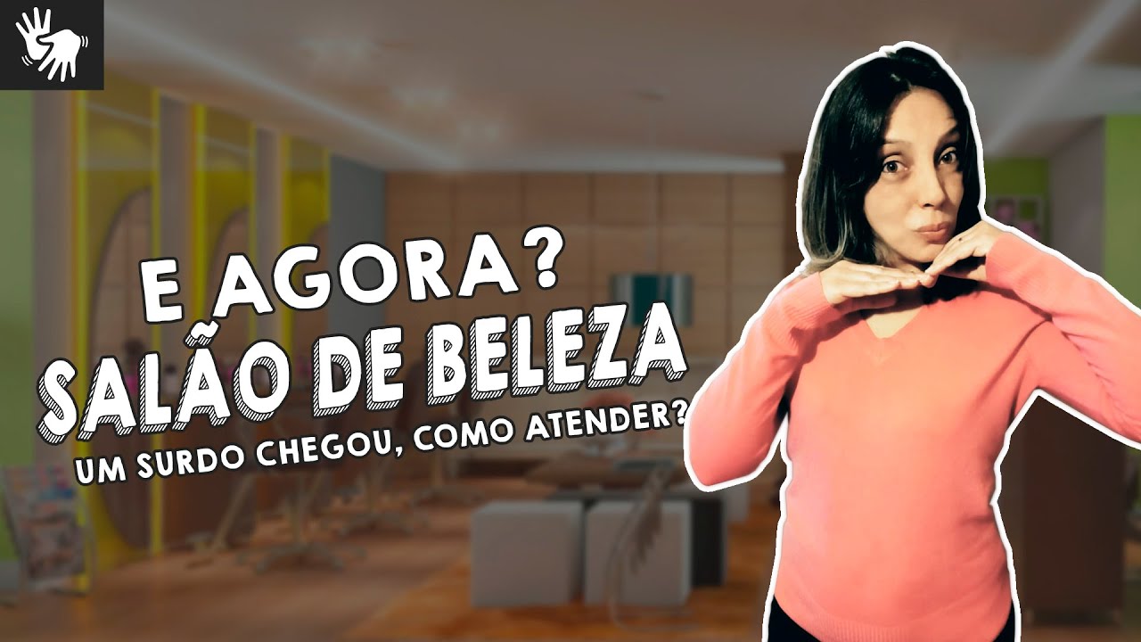 Como atender um surdo ou uma surda em seu salão de beleza e cabeleireiros.