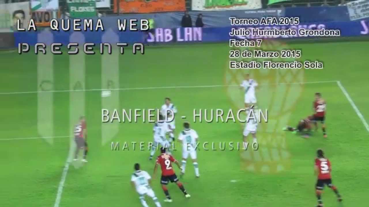 Torneo AFA 2015 - Fecha 7 - Banfield vs Huracan - HD - www.laquemaweb.com.ar