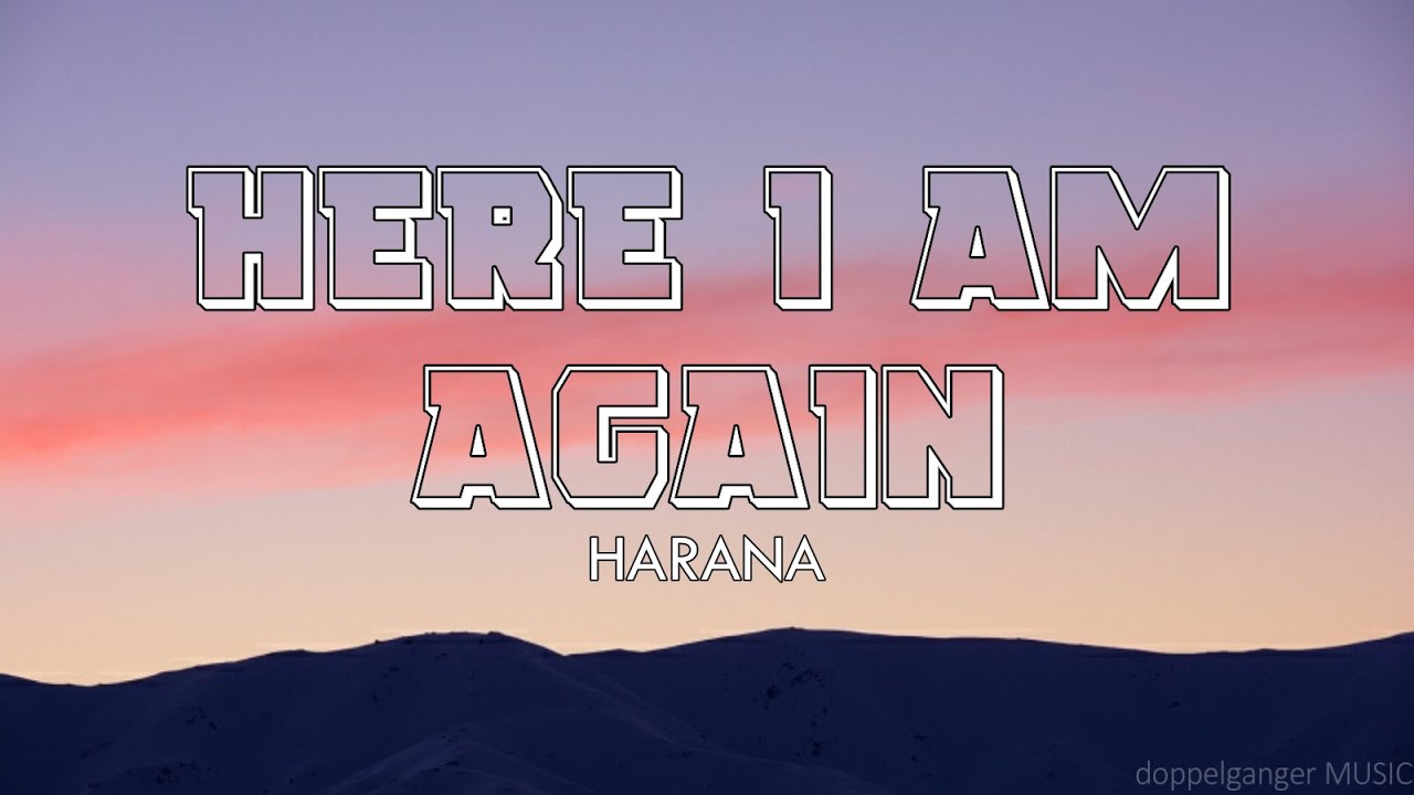 Here I Am Again - Harana (Lyrics)