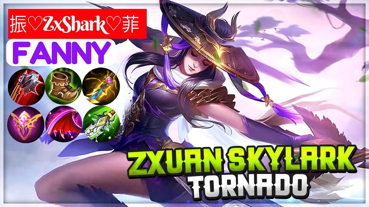 Zxuan Skylark Tornado [ Zxuan Fanny ] 振♡ZxShark♡菲 Fanny Mobile Legends Gameplay And Build