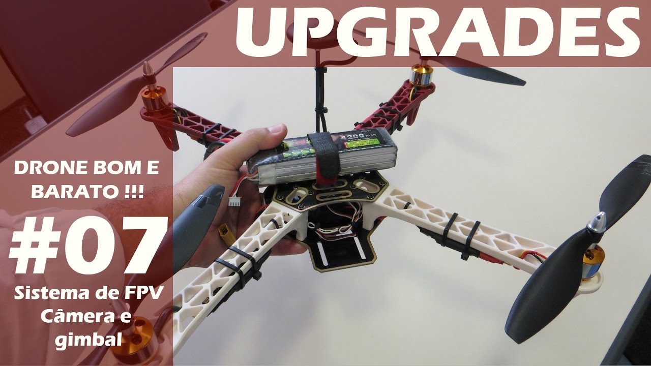 Drone Bom e Barato - Vídeo 07 - Upgrade ! Câmera e FPV